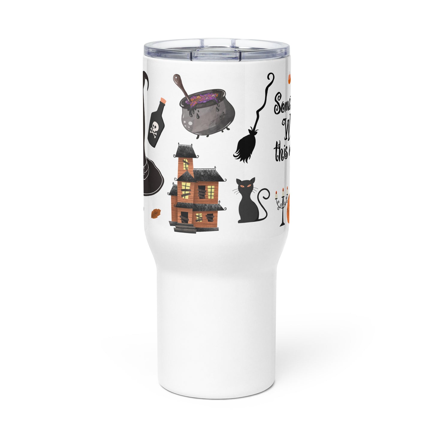 Something Wicked This Way Comes Halloween Travel Mug With a Handle