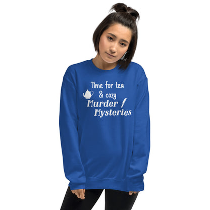 Time for Tea and Cozy Murder Mysteries Sweatshirt