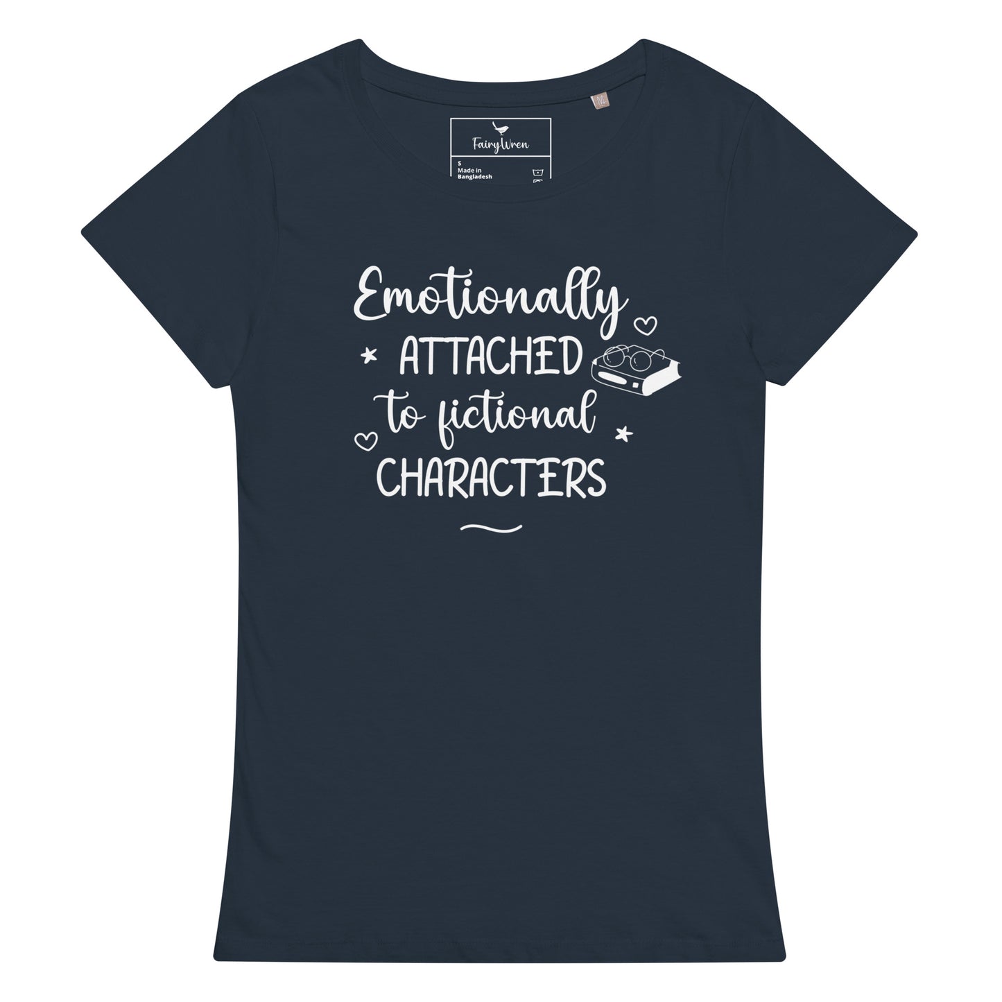 Emotionally Attached to Fictional Characters Cute Bookish T-Shirt